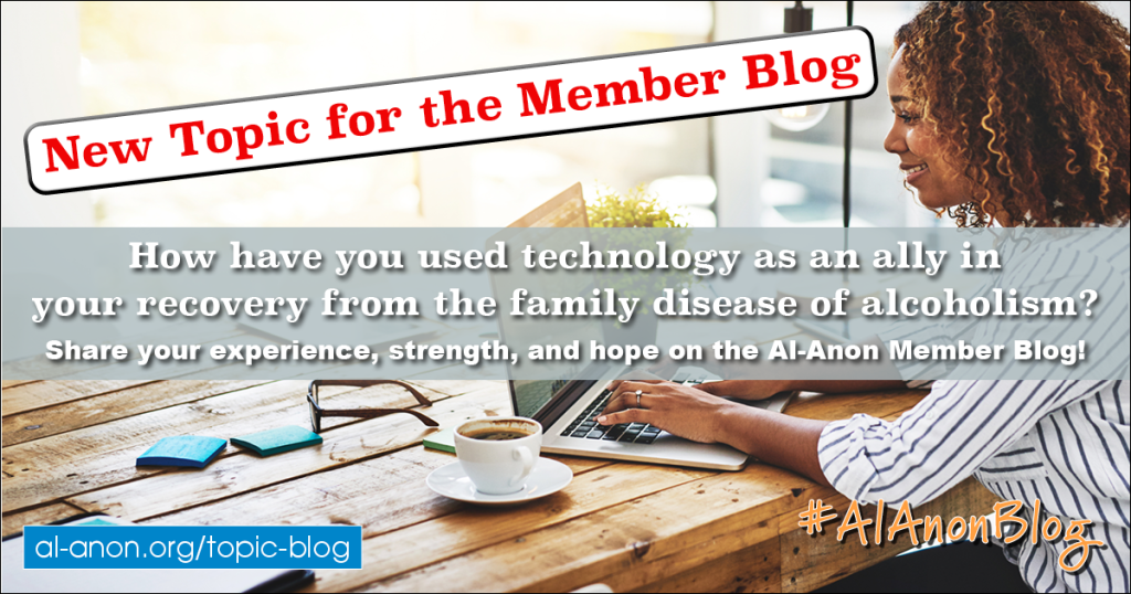 How have you used technology as an ally in your recovery from the family disease of alcoholism?